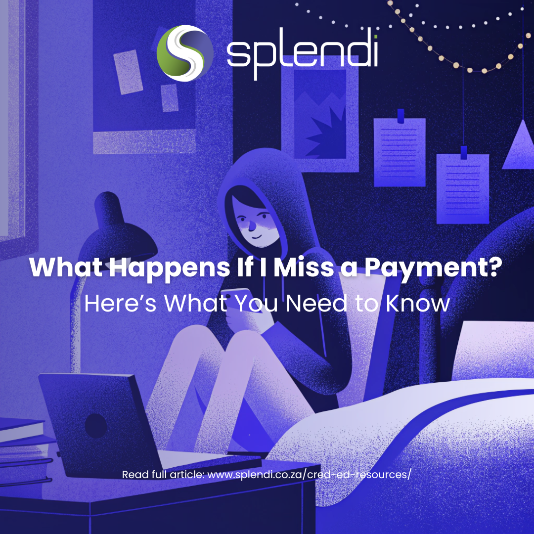 What Happens If I Miss a Payment? Splendi